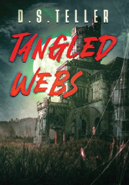 Tangled Webs by D. S. Teller