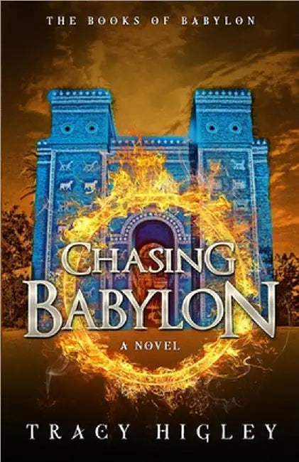 Chasing Babylon by Tracy Higley