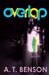 Overlap by A. T. Benson