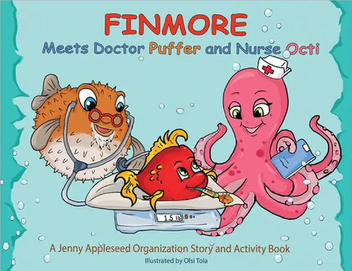 Finmore Meets Doctor Puffer and Nurse Octi by Jenny Appleseed Organization