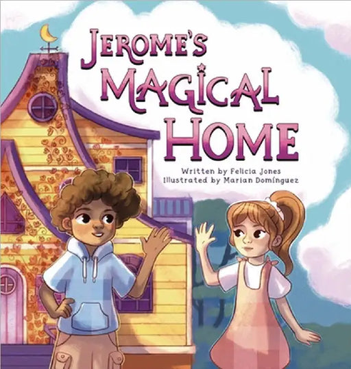 Jerome's Magical Home by Jones, Felicia F.