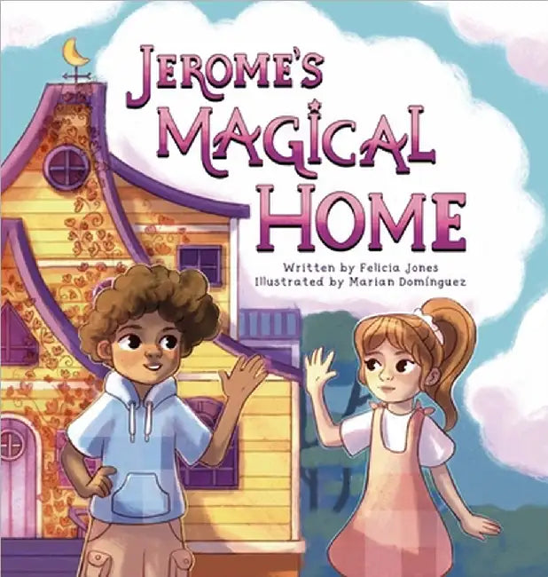 Jerome's Magical Home by Jones, Felicia F.