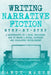 Writing Narrative Fiction: Step-by-Step 3 Manuscripts in 1 Book Essential Narrative Writing, Fiction Writing and Narrative Fiction Tricks Any Wri by Sandy Marsh