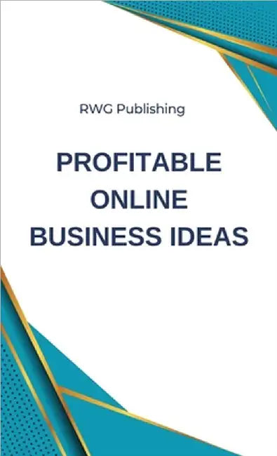 Profitable Online Business Ideas by Rwg Publishing