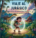 Viaje Al Jurásico: Descubre Dinosaurios, Fósiles Y Ecosistemas Prehistóricos by Butler, Sean