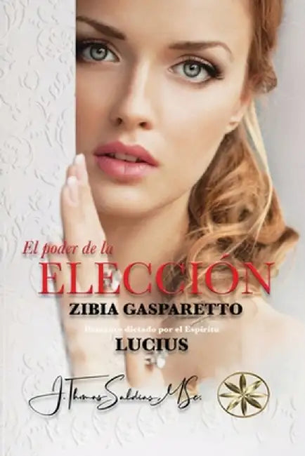 El Poder de la Elección by Zibia Gasparetto
