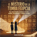 El Misterio De La Tumba Egipcia: Una Emocionante Aventura A Través De Tumbas, Herramientas Y Códigos Ocultos by Butler, Sean