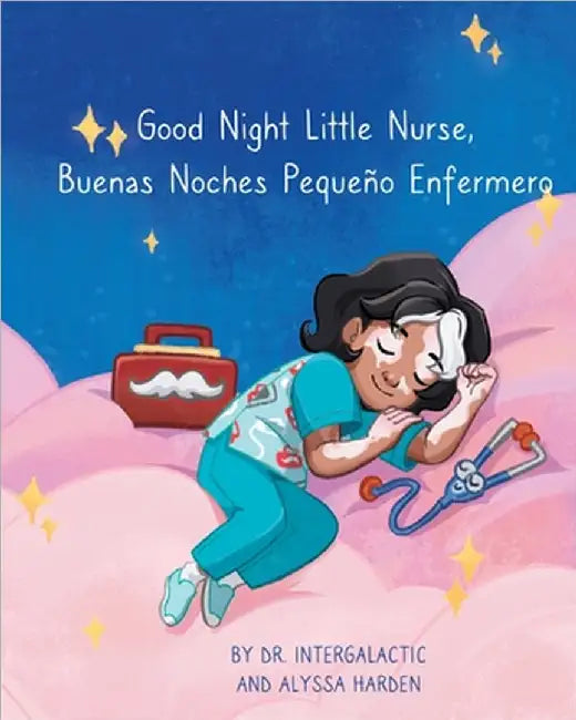Good Night Little Nurse, Buenas Noches, Pequeño Enfermero by Intergalactic