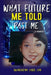What Future Me Told Past Me by Gwanshema Ladd
