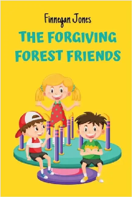 The Forgiving Forest Friends by Jones, Finnegan