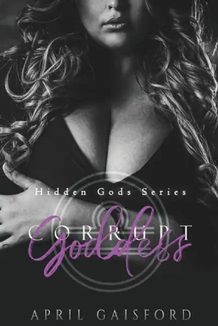 Corrupt Goddess by April Gaisford