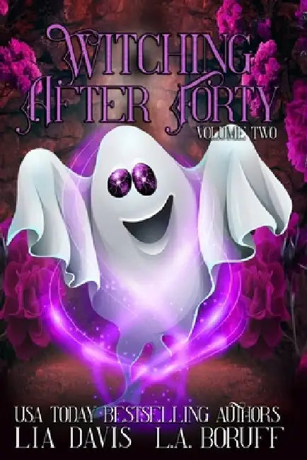 Witching After Forty Volume Two: A Paranormal Women's Fiction Boxed Set by L. a. Boruff