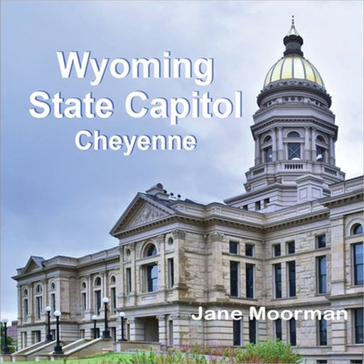 Wyoming State Capitol by Jane Moorman