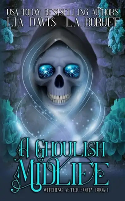 A Ghoulish Midlife: A Paranormal Women's Fiction Novel by L. a. Boruff