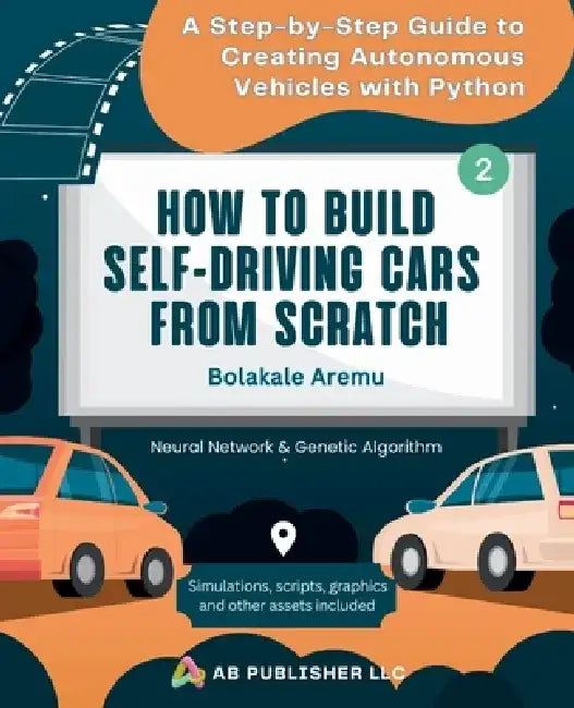 How to Build Self-Driving Cars From Scratch, Part 2: A Step-by-Step Guide to Creating Autonomous Vehicles With Python by Bolakale Aremu