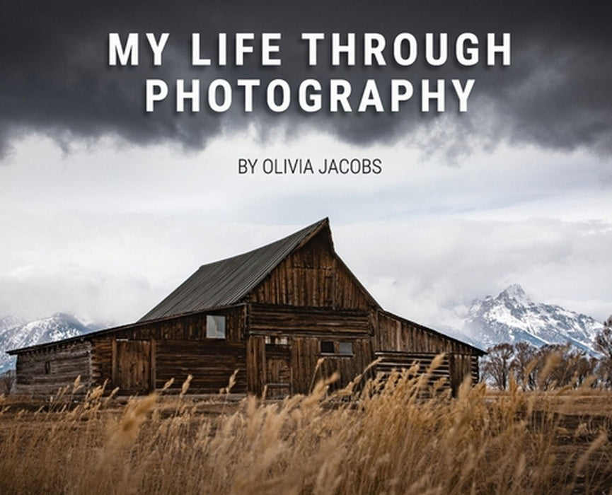 My Life Through Photography by Olivia Jacobs