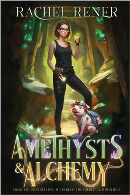 Amethysts & Alchemy: A Neurospicy, Rivals-to-lovers Cozy Romantic Fantasy by Rener, Rachel