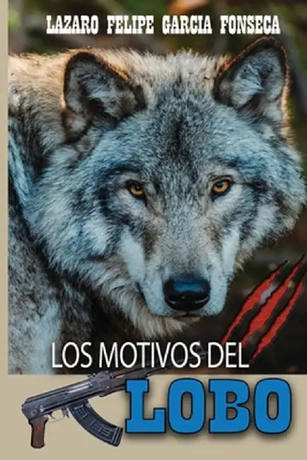 Los Motivos del Lobo by Lazaro Felipe Garcia