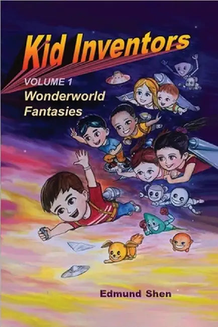 Kid Inventors by Edmund Shen