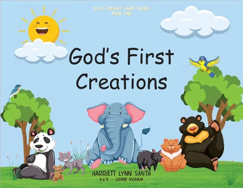 God's First Creations by Smith, Harriett L.