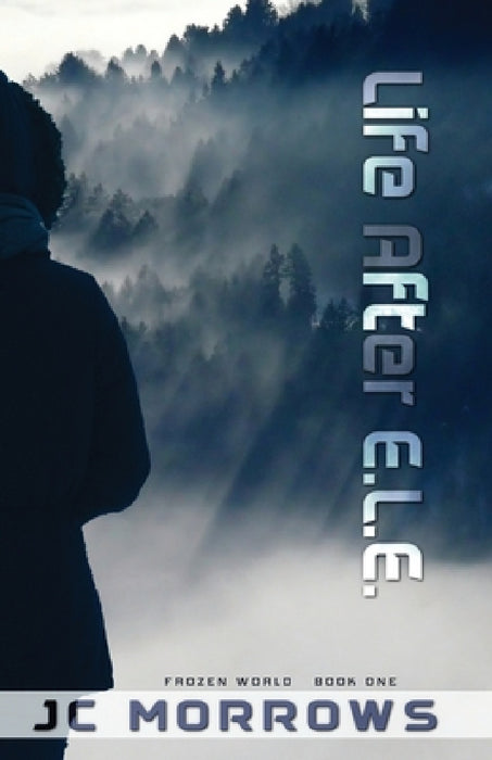 Life After E. L. E. by Jc Morrows