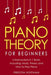 Piano Theory: For Beginners - Bundle - The Only 2 Books You Need to Learn Piano Music Theory, Piano Tuning and Piano Technique Today by Preston Hoffman
