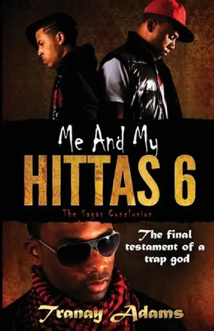 Me and My Hittas 6 by Tranay Adams