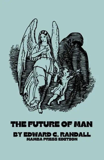 The Future of Man by Edward C. Randall