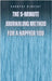 The 5-Minute Journaling Method for a Happier You by Dorothy Vincent