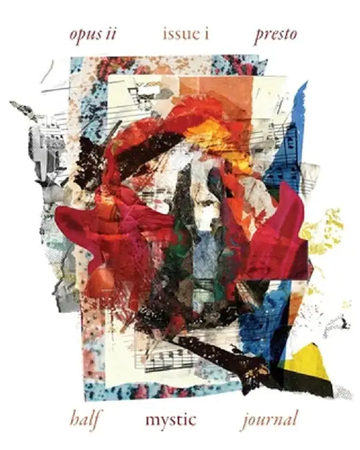 Half Mystic Journal Opus II, Issue I: Presto by Topaz Winters