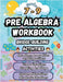 Summer Math Pre Algebra Workbook Grade 7-9 Bridge Building Activities: 7th to 9th Grade Summer Pre Algebra Essential Skills Practice Worksheets by Summer Bridge Building