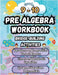 Summer Math Pre Algebra Workbook Grade 9-10 Bridge Building Activities: 9th to 10th Grade Summer Pre Algebra Essential Skills Practice Worksheets by Summer Bridge Building