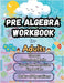 Summer Math Pre Algebra Workbook for Adults Bridge Building Activities: Essential Skills Practice Worksheets by Summer Bridge Building