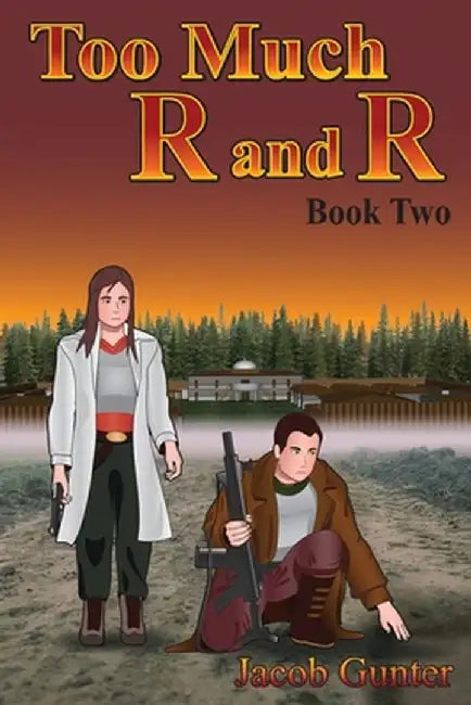 Too Much R and R Book Two by Jacob Gunter