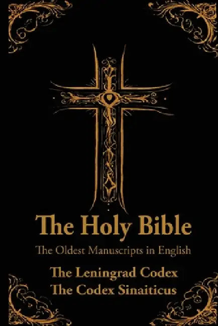 The Holy Bible: Oldest Manuscripts in English: The Leningrad Codex and The Codex Sinaiticus by Matthew Simmons