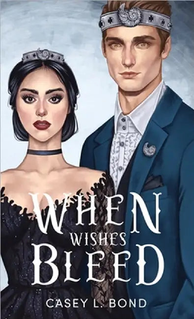 When Wishes Bleed (Anniversary Special Edition) by Casey L. Bond