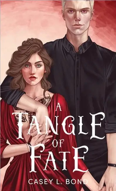 A Tangle of Fate (Anniversary Special Edition) by Casey L. Bond