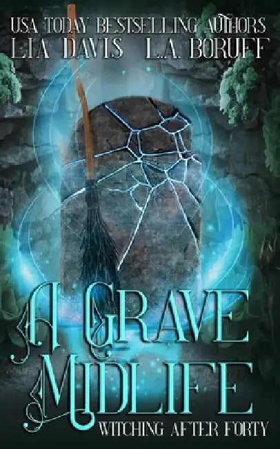 A Grave Midlife: A Life After Magic Mystery by L. a. Boruff