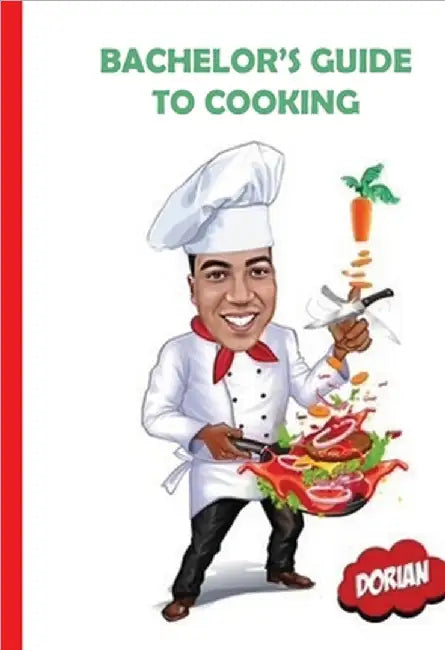 Bachelor's Guide to Cooking by Dorian A. Donahue