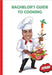 Bachelor's Guide to Cooking by Dorian A. Donahue