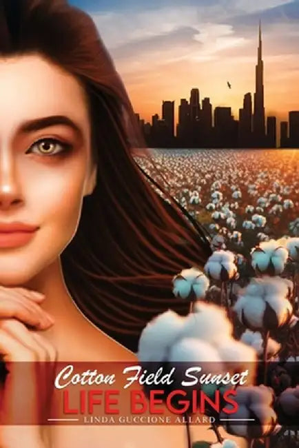 Cotton Field Sunset: Life Begins by Linda Guccione Allard