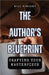The Author's Blueprint: Crafting Your Masterpiece by Bill Vincent