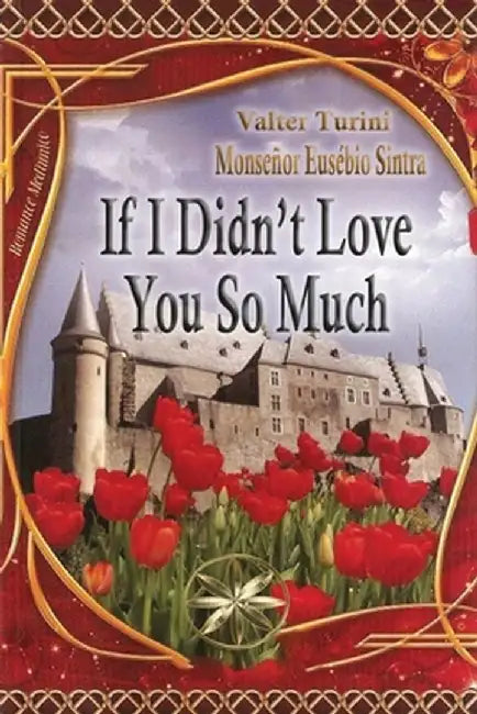 If I didn´t Love you so much by Valter Turini