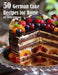 50 German Cake Recipes for Home by Kelly Johnson