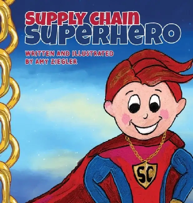 Supply Chain Superhero by Amy Ziegler