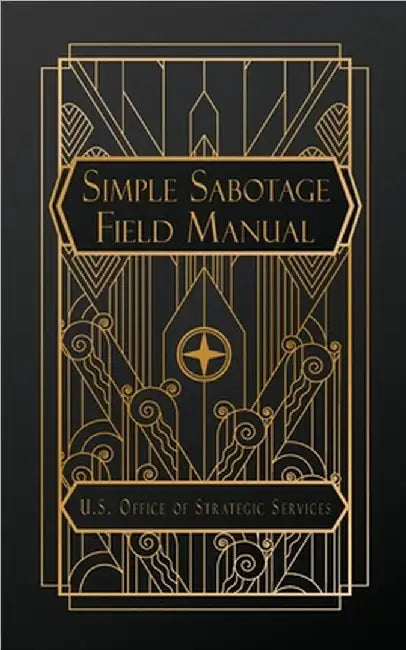 Simple Sabotage Field Manual by U. S. Ofc of Strategic Services