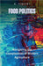 Food Politics: Navigating the Complexities of Modern Agriculture by B. Vincent
