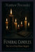 Funeral Candles: The Art of Emo Flame Magick by Matthew Petchinsky