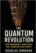 The Quantum Revolution: How Tomorrow's Computers Will Transform Our World by Donovan, Douglas
