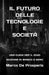Il Futuro Delle Tecnologie E Società: Una Guida Per Il 2040 by Marco de Prosperis